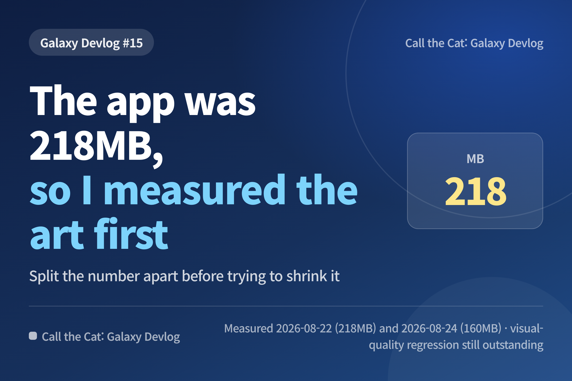 Title card: The app was 218MB, so I measured the art first — Galaxy Devlog #15