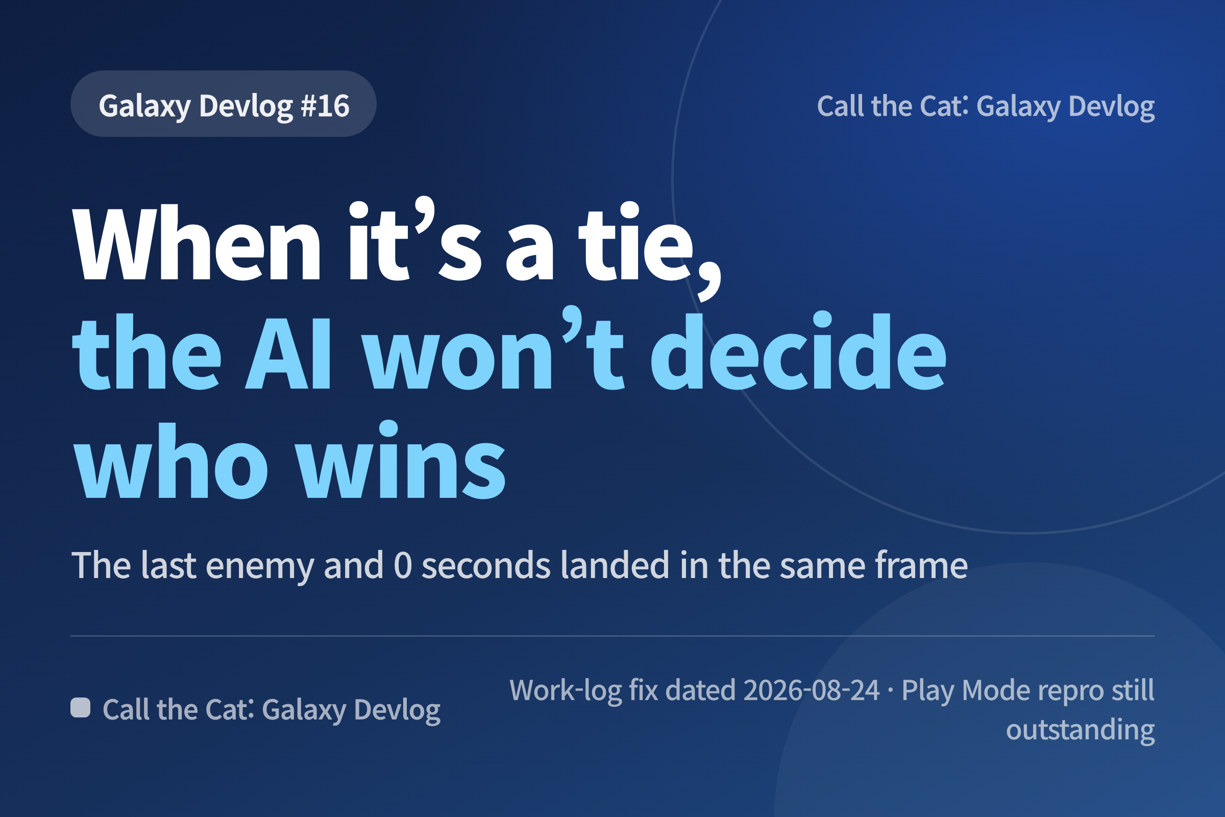 Title card: When it is a tie, the AI will not decide who wins — Galaxy Devlog #16
