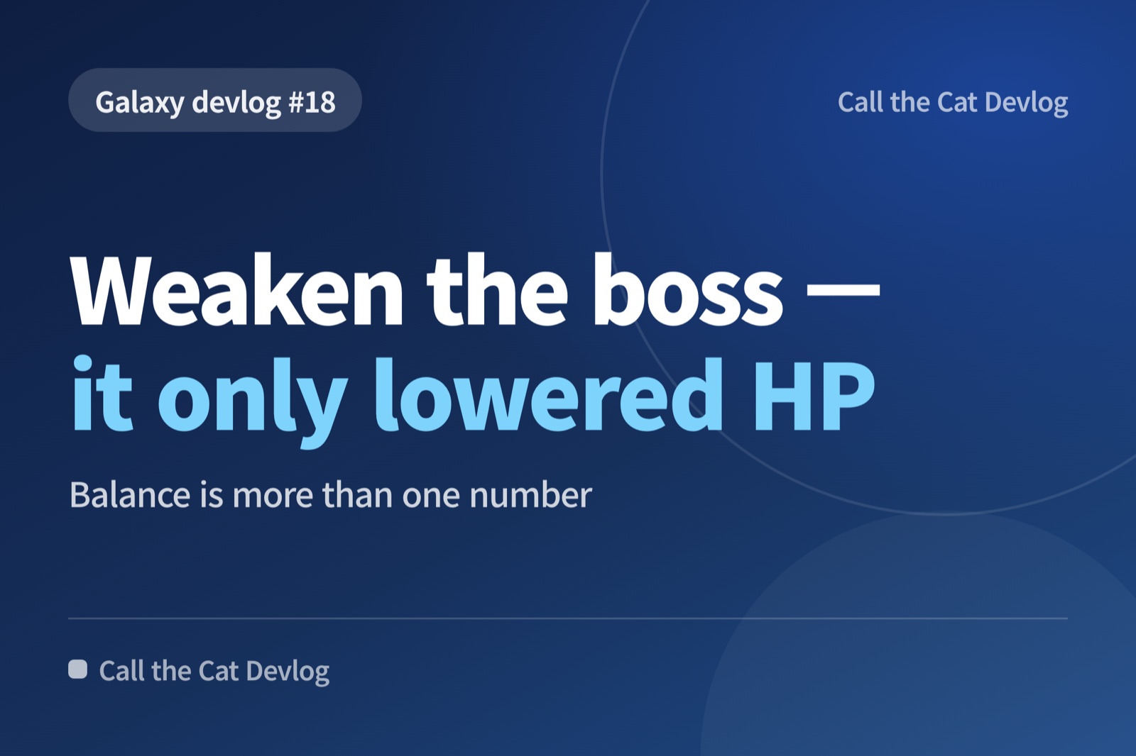 Devlog card: "Weaken the boss — it only lowered HP" — Balance is more than one number.